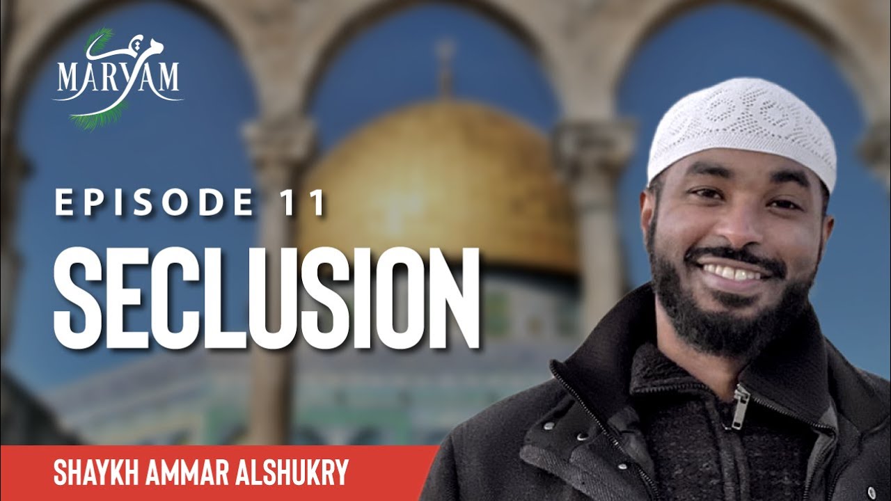 [Ep 11] The Most Important Thing Between You & Allah | Maryam (The Chosen) | Sh. Ammar AlShukry