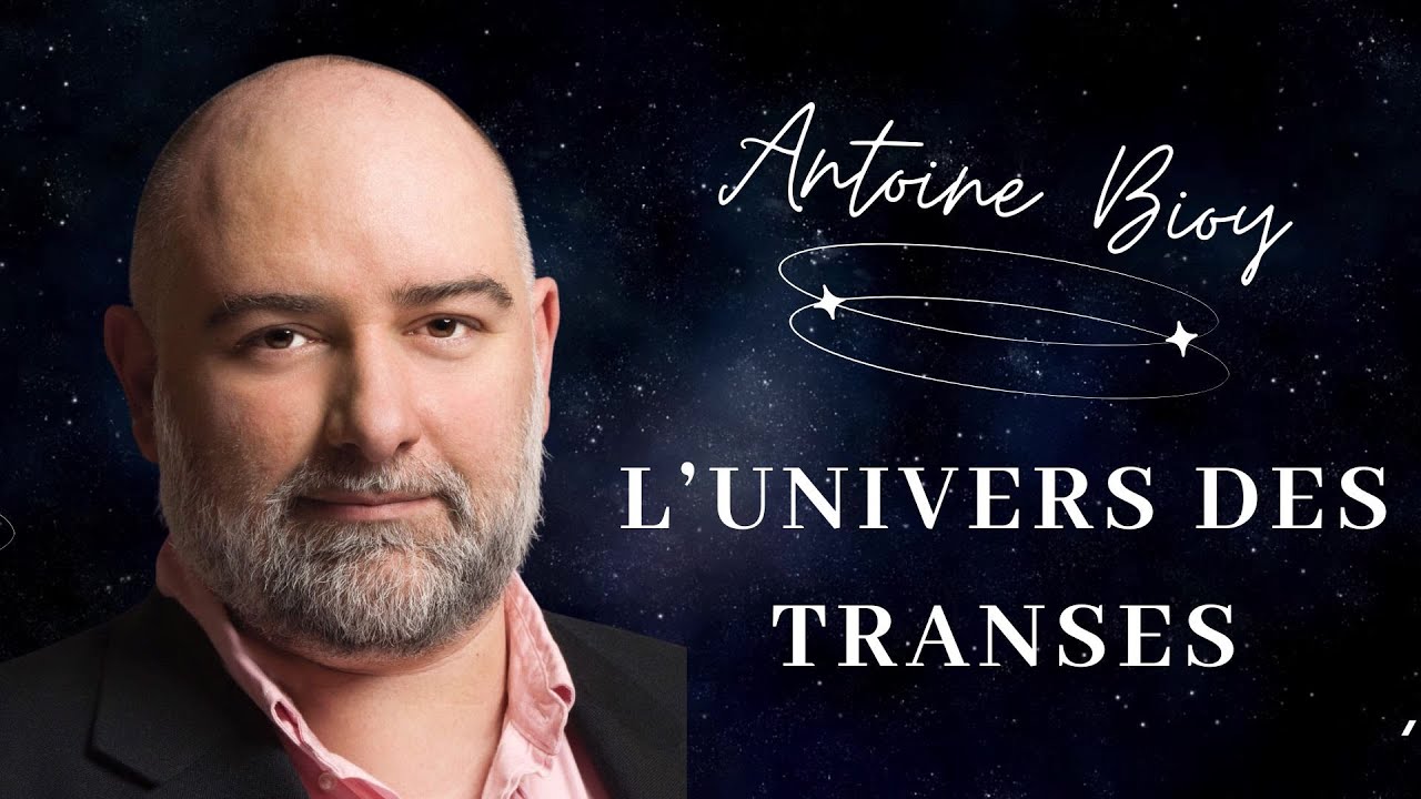 L'univers des transes : Antoine Bioy