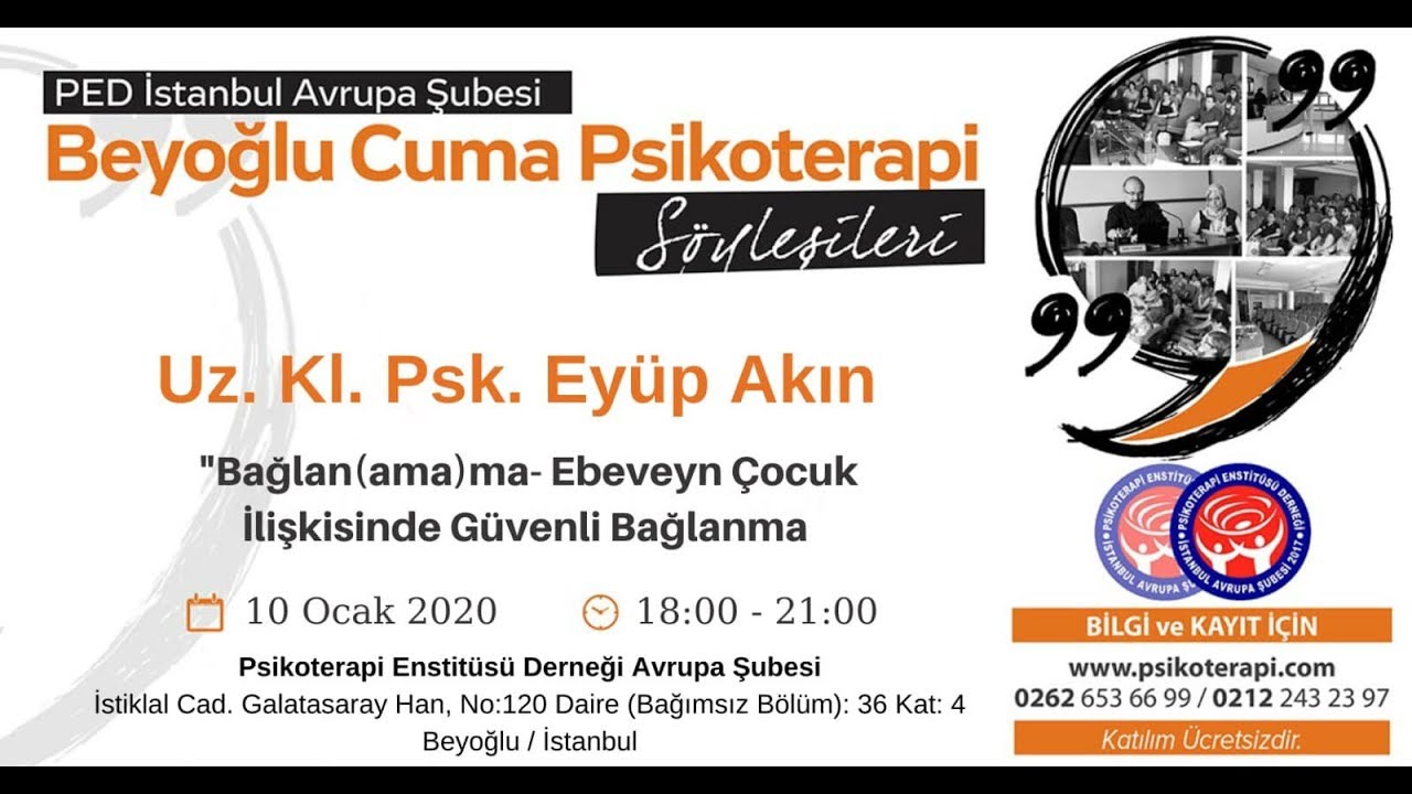 ANADOLU ŞUBESİ Uz. Kl. Psk. Eyüp AKIN “Bağlan(ama)ma-Ebeveyn Çocuk İlişkisinde Güvenli Bağlanma”