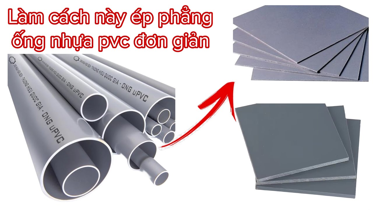 Cách ép phẳng ống nhựa pvc để chế đồ mình mong muốn cực dễ