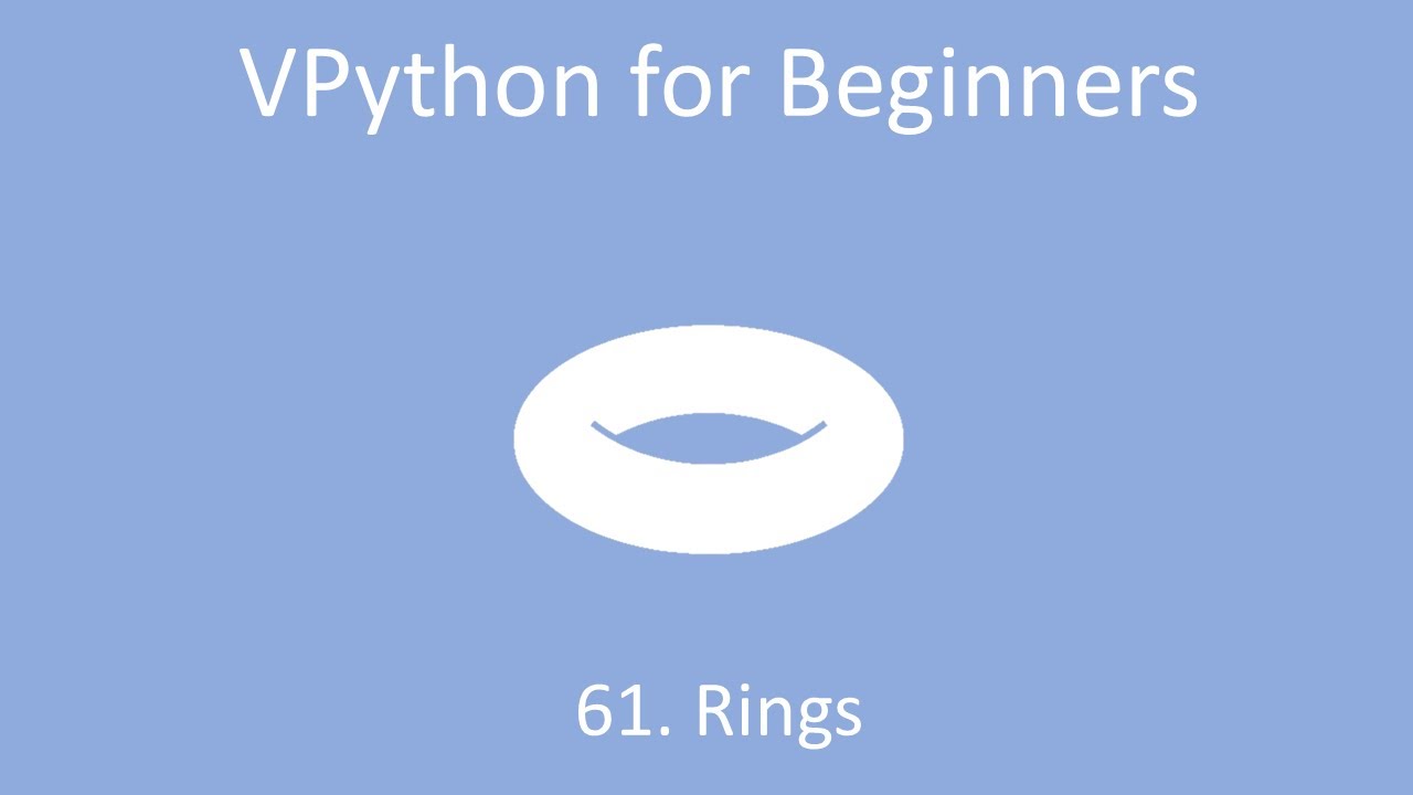 VPython for Beginners 61 -  Rings