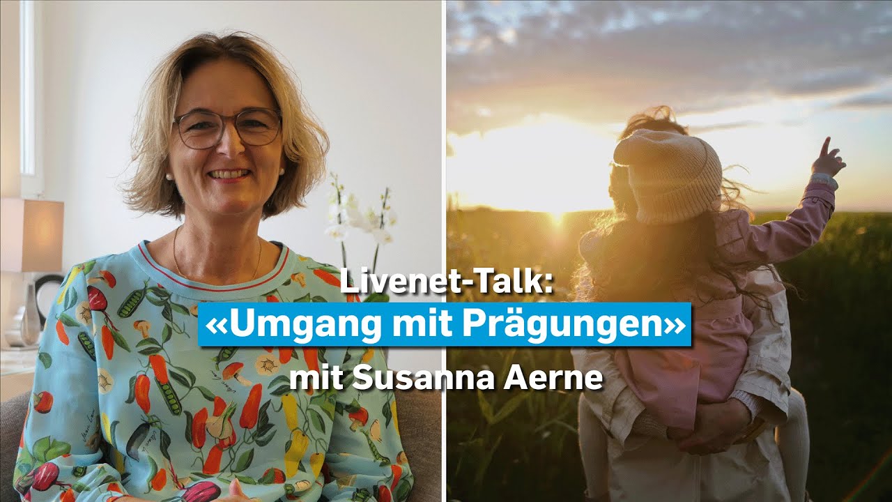 07.07.2022 | Livenet-Talk: «Umgang mit Prägungen»