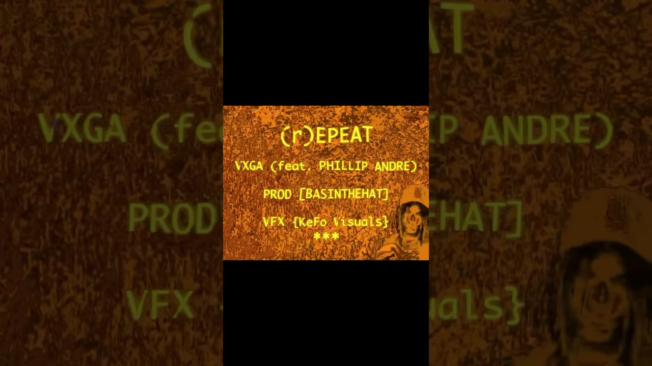(r)EPEAT - VXGA feat. Phillip Andre Visualizer