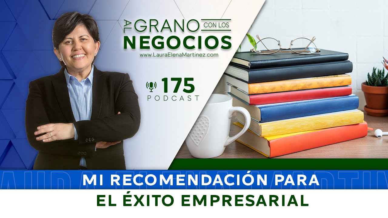 Mi recomendación para el éxito empresarial. Episodio #175