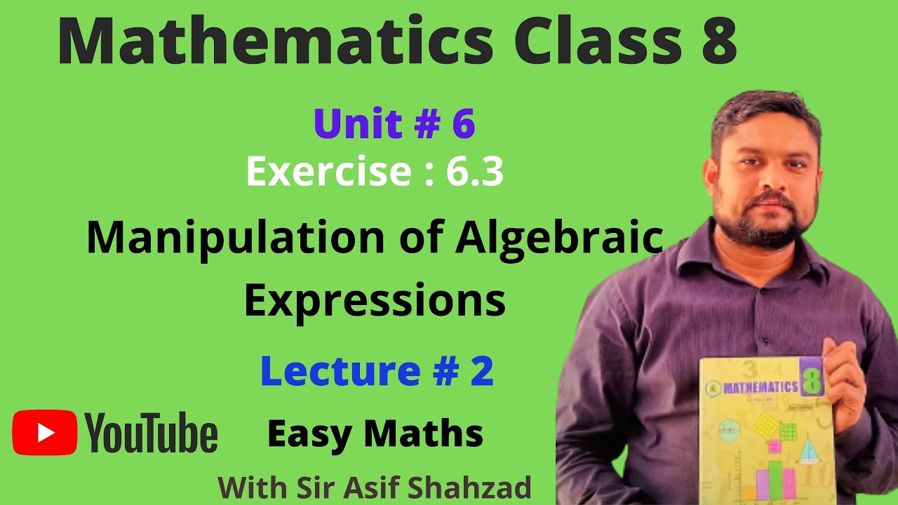 Mathematics Class 8 Sindh Text Book board| Manipulation of Algebraic Expression| Ex :6.3|Lecture # 2