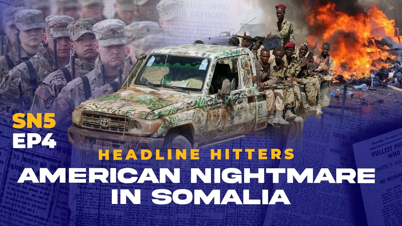 American Nightmare In Somalia - Headline Hitters 5 Ep 4