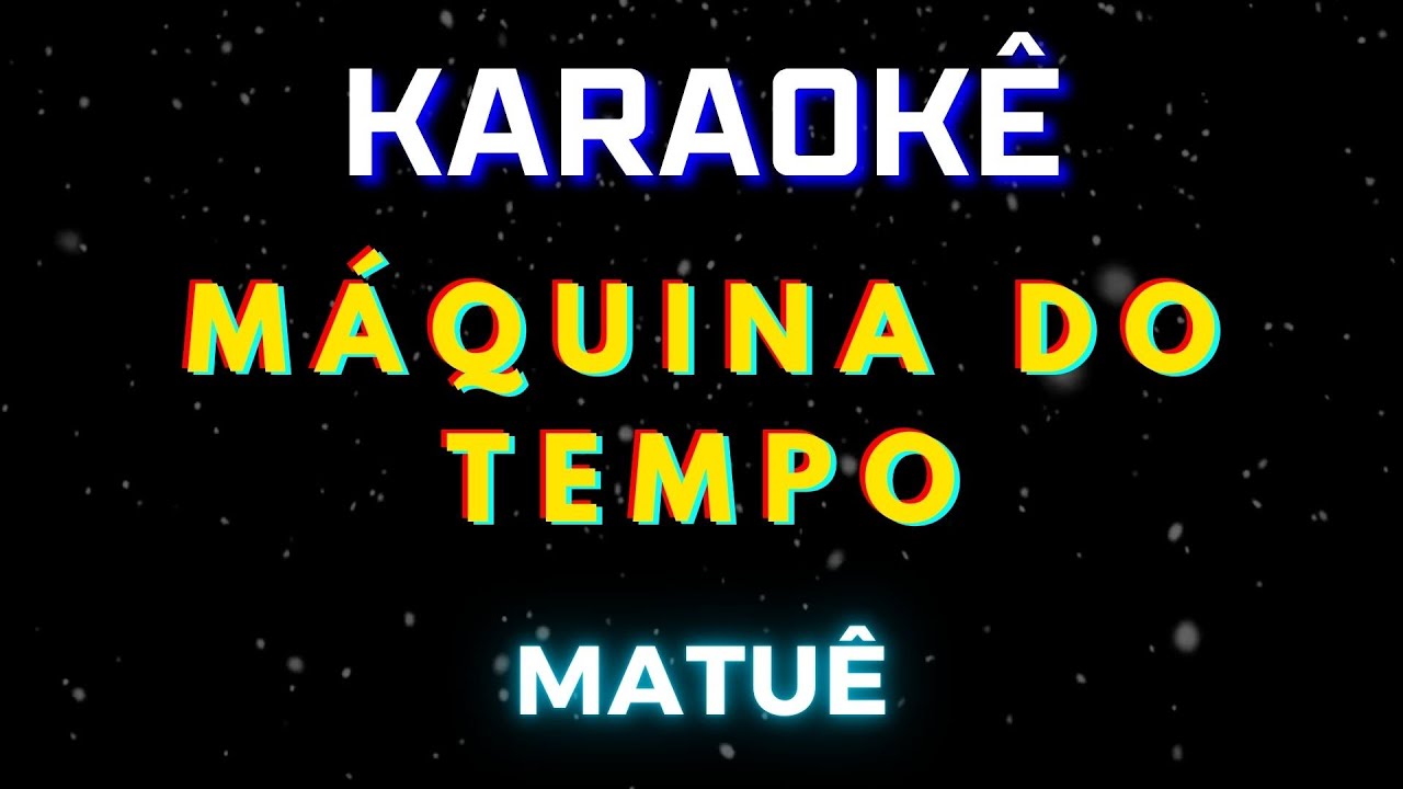 Máquina do Tempo - Matuê (Karaokê Version) Playback |📝Letra & Música
