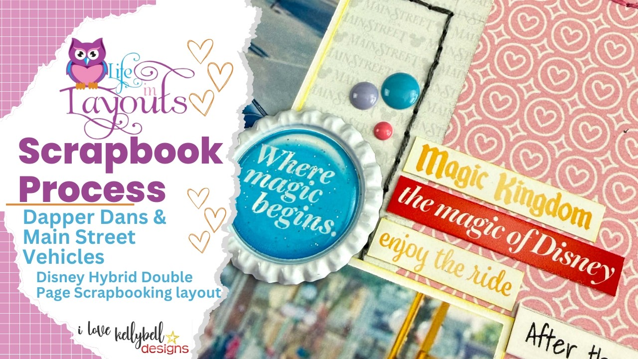 Rope Drop - Kellybell Designs - Main Street Atmosphere - Double Page Scrapbook - Life in Layouts