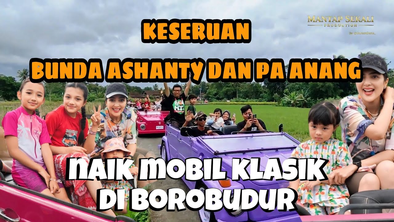 VW TOUR BERSAMA BUNDA ASHANTY & PA ANANG HERMANSYAH DI BOROBUDUR