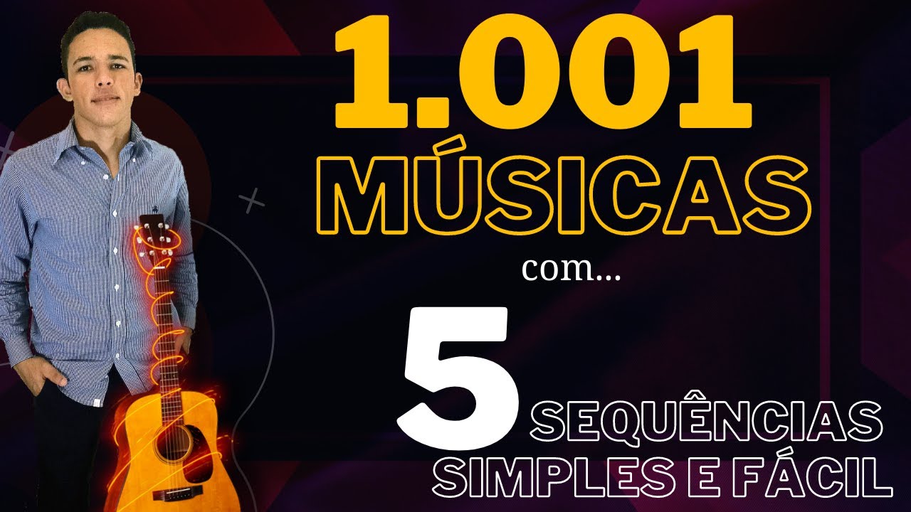 1.001 músicas com 5 sequências simples e fácil  [Aula de violão]