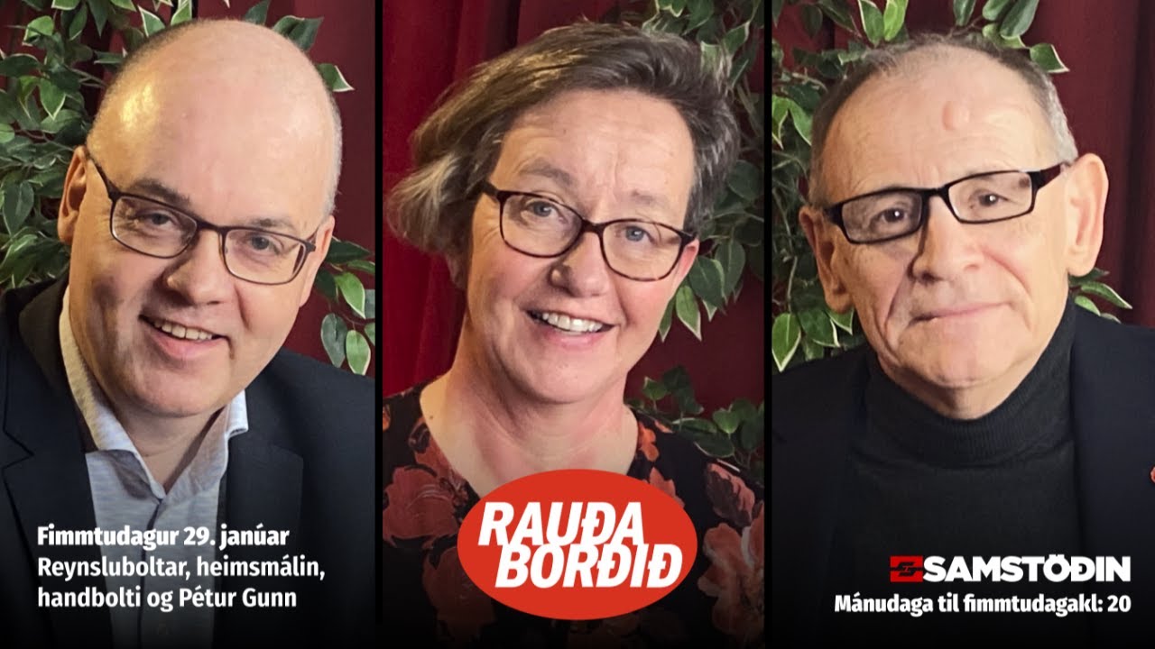 Rauða borðið 29. jan - Reynsluboltar, heimsmálin, handbolti og Pétur Gunn