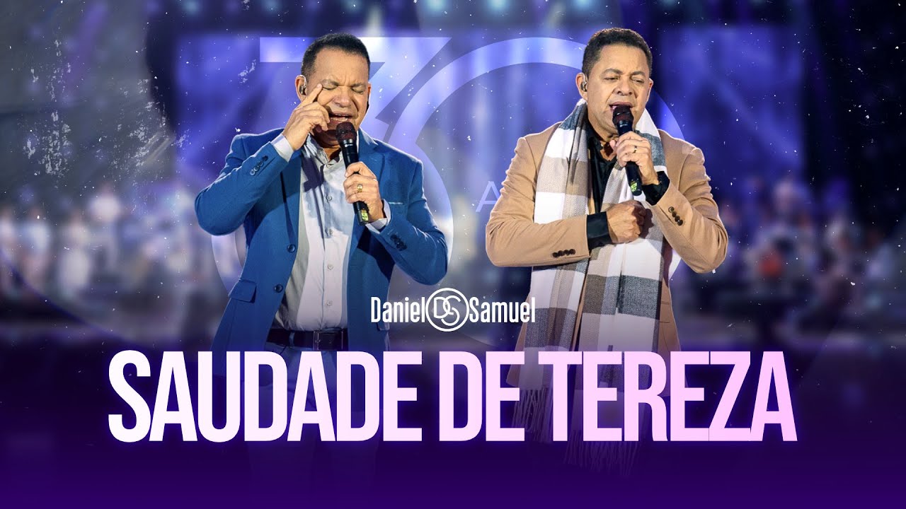 Daniel & Samuel - SAUDADE DE TEREZA (DVD 30 Anos | LEGADO)