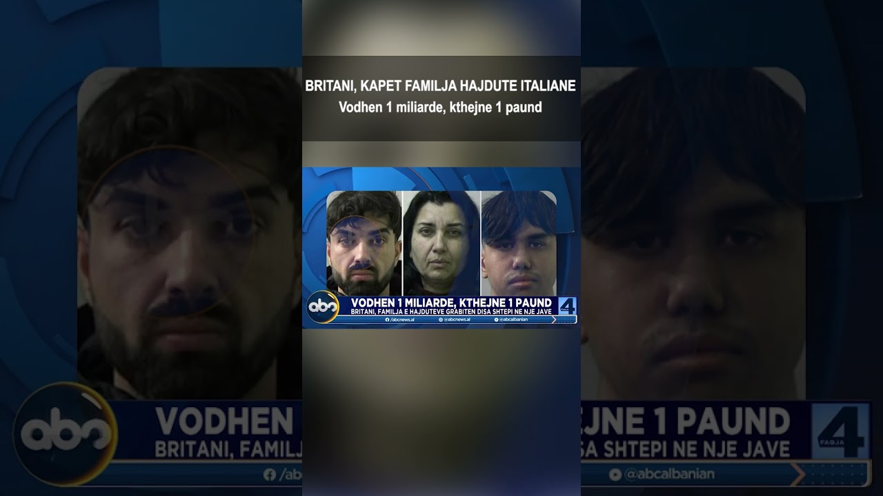 Familja italiane qe vodhi 1 miliarde paund! - Faqja 4, 25 nentor | ABC News Albania