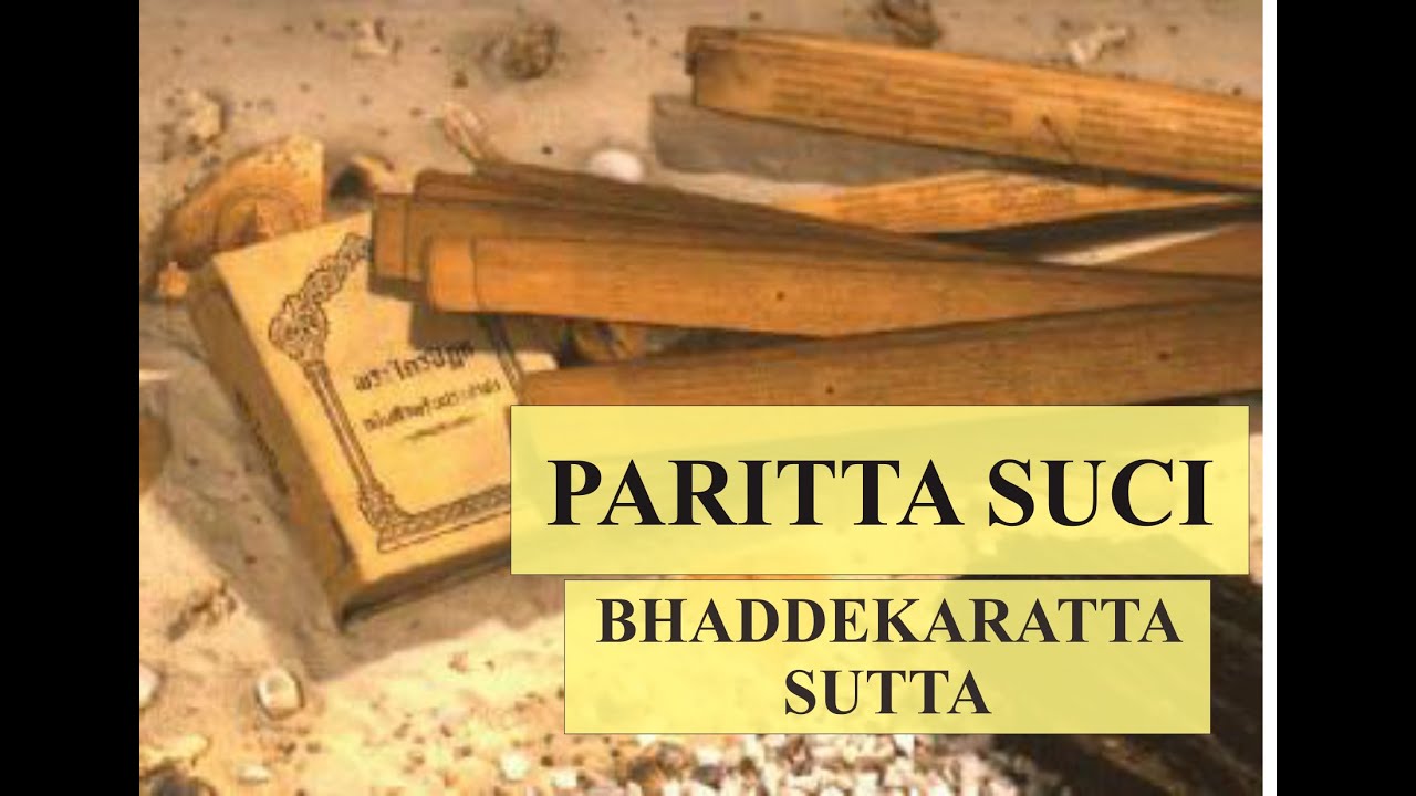 Bhaddekaratta Sutta || memahami kondisi saat ini || Paritta Suci