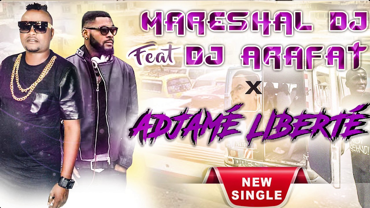 MARESHAL DJ feat ARAFAT DJ - ADJAME LIBERTE