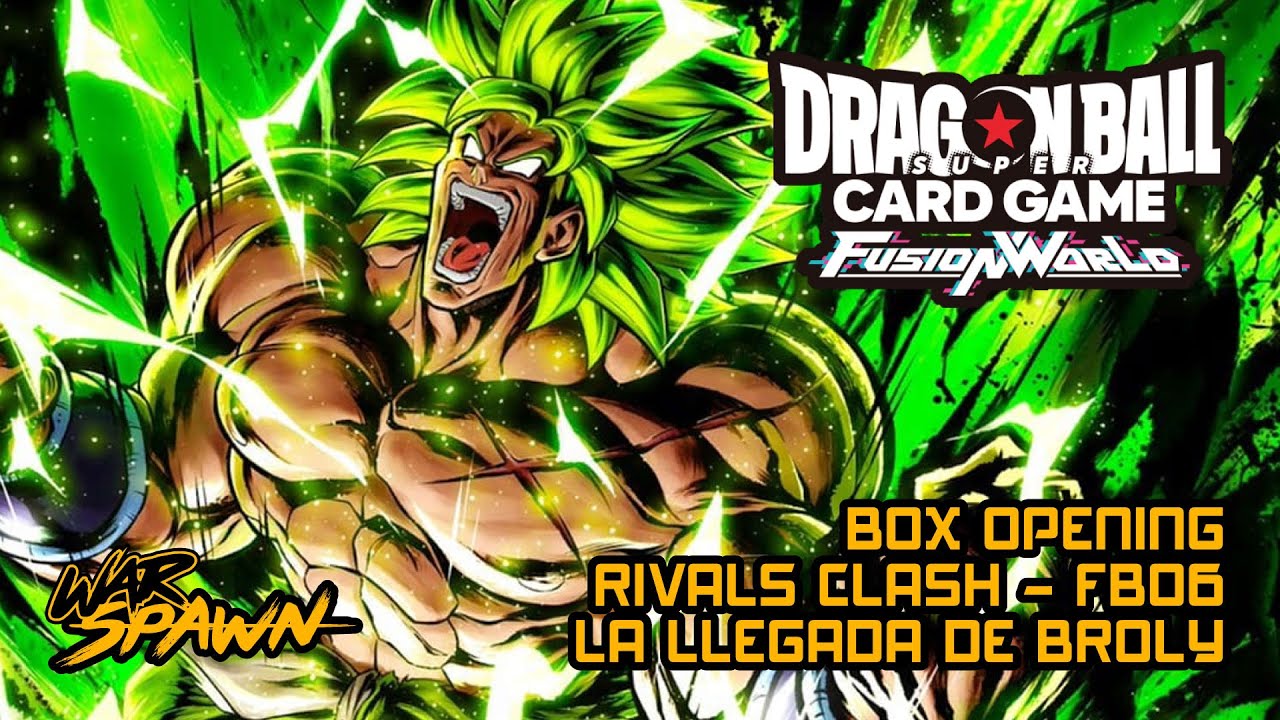 🔥 ¡BROLY DESATA SU FURIA! Apertura ÉPICA de la Caja FB06 Rivals Clash | Dragon Ball Fusion World