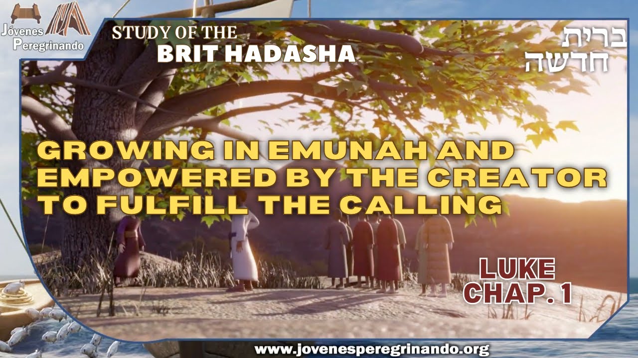 Growing in emunah and empowered by the Creator to fulfill the calling || Luke 1