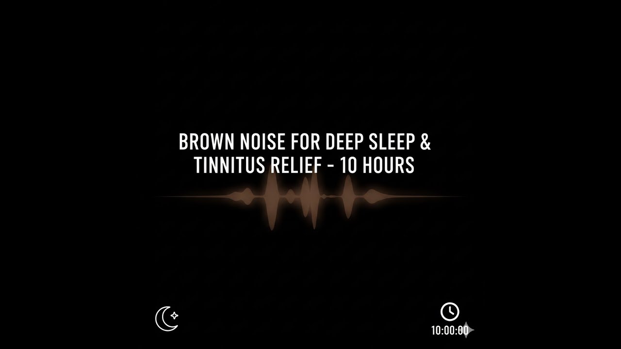 Brown Noise for Deep Sleep & Tinnitus Relief – 10 Hours