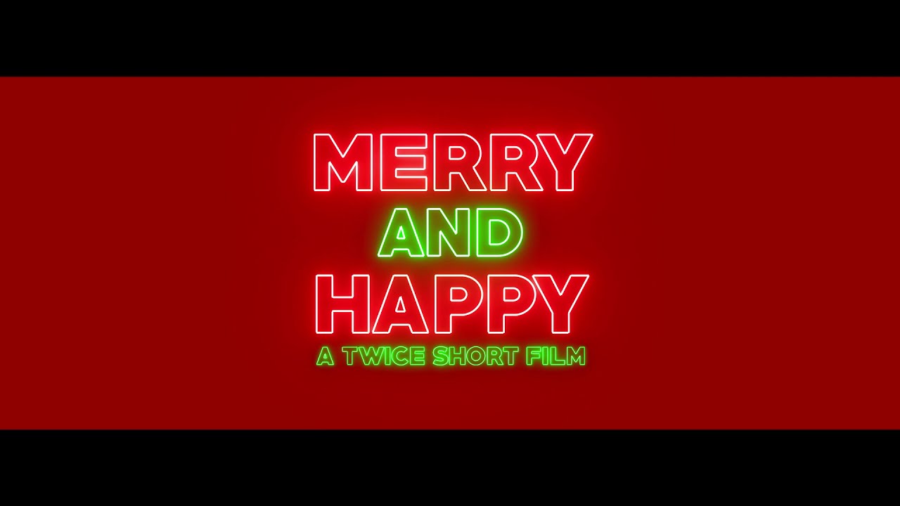 MERRY AND HAPPY - A Twice KPOP Film - TEASER