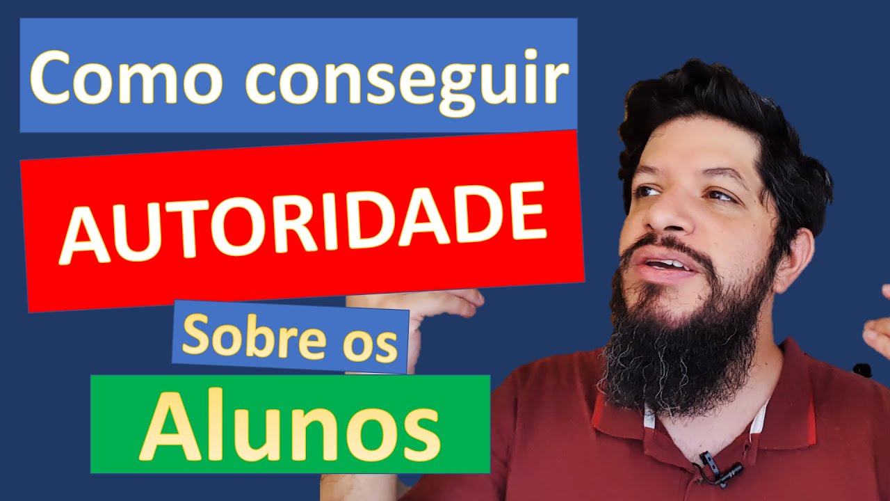 COMO ter AUTORIDADE sobre seus alunos - DICA 01