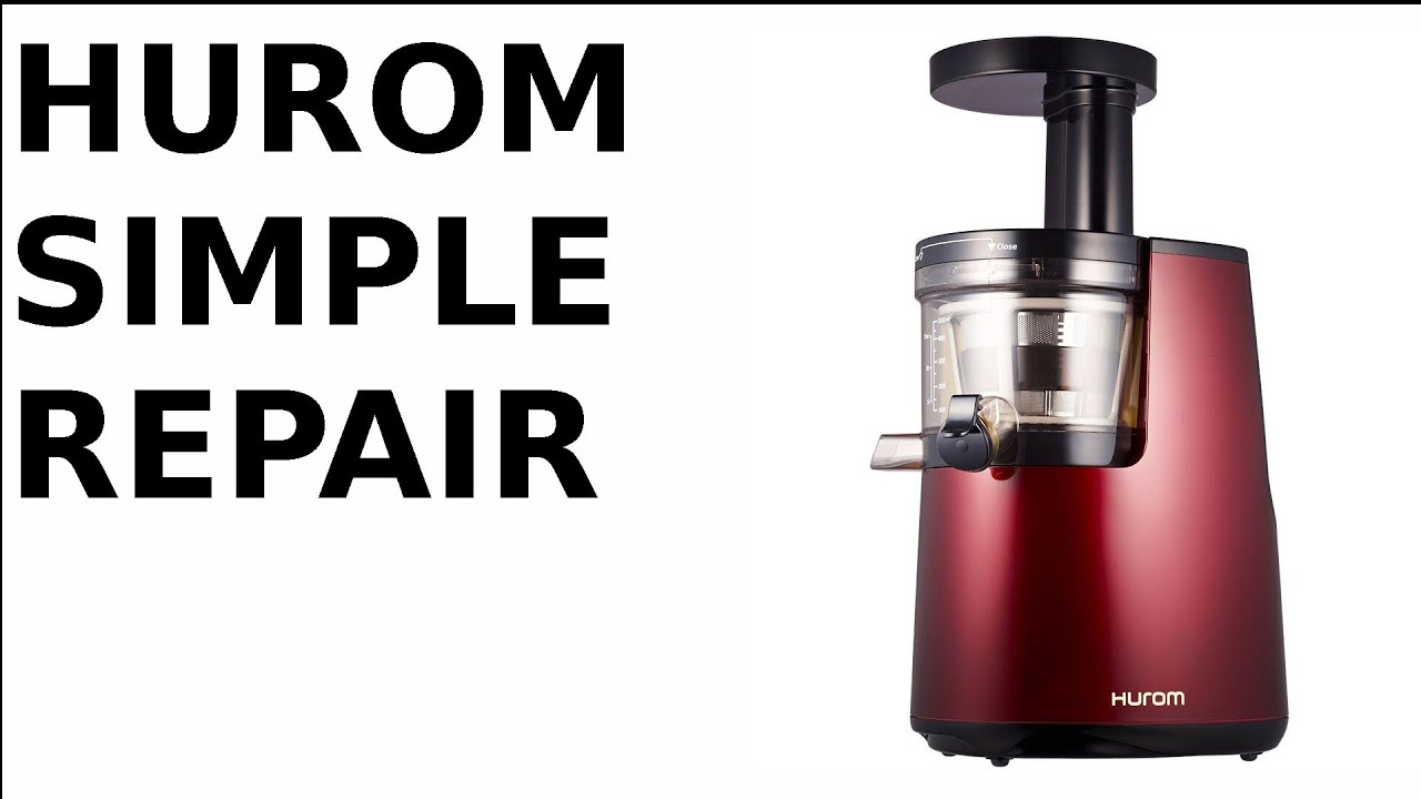 Hurom Juicer Repair Motor Not Spin