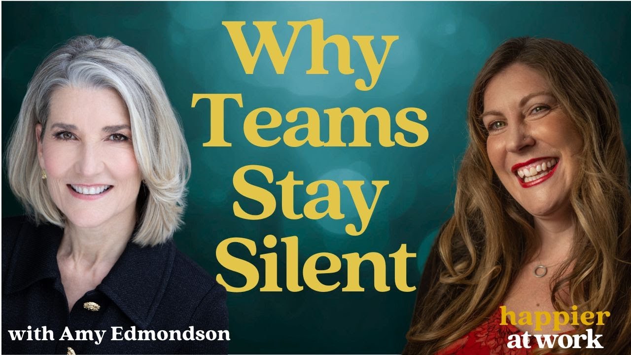 Amy Edmondson on Creating Teams That Actually Work