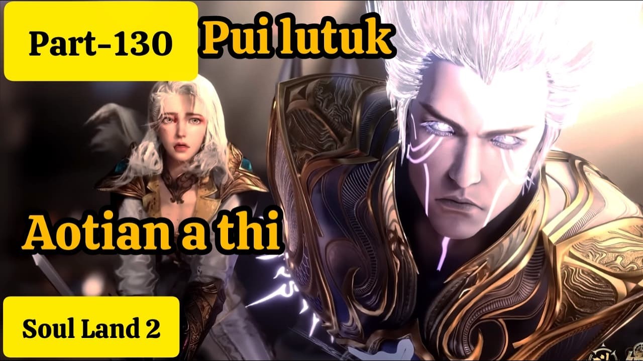 Soul land 2 (Part-130) Ramhnuai-ah Evil Soul Master nen inbeihna
