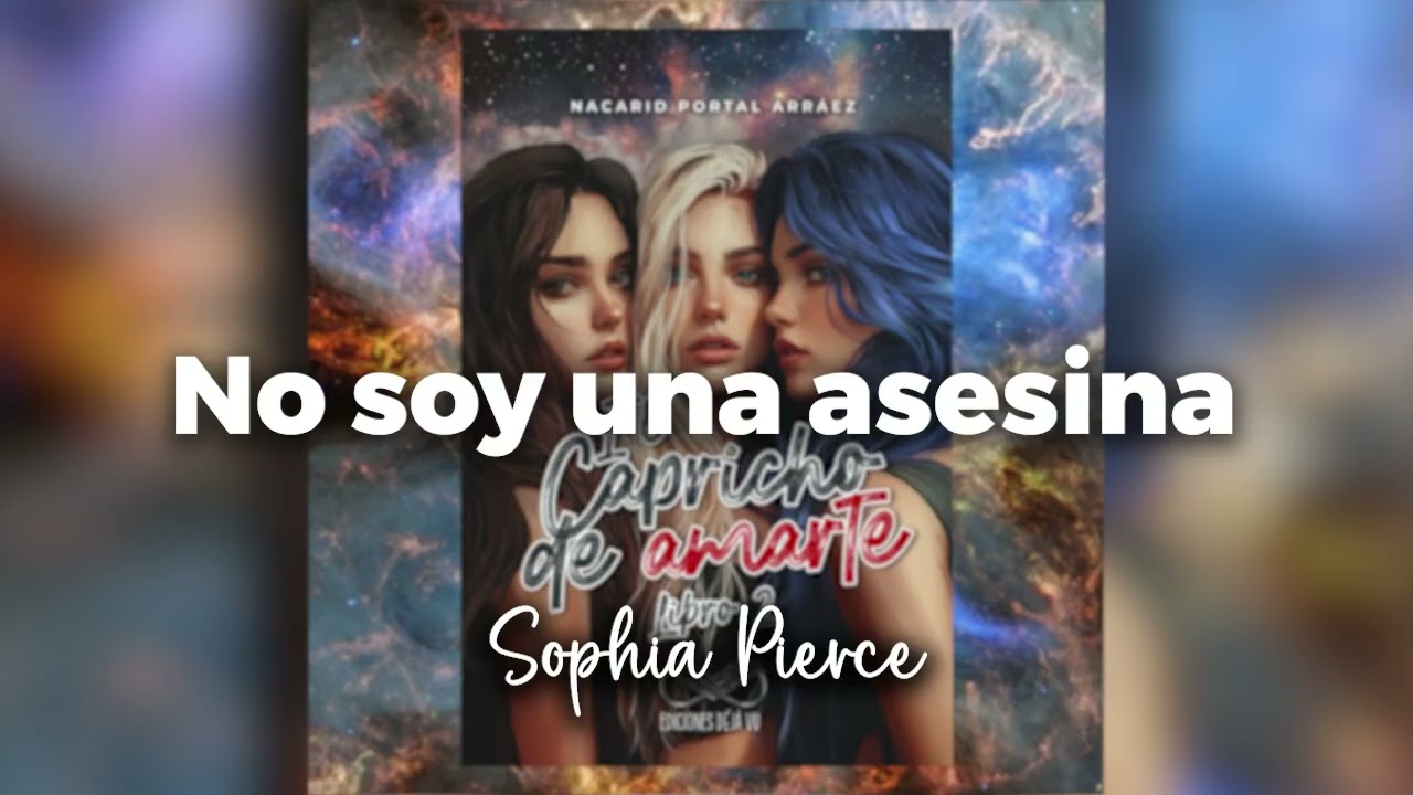 El capricho de amarte2. 53 No soy una asesina - Sophia Pierce