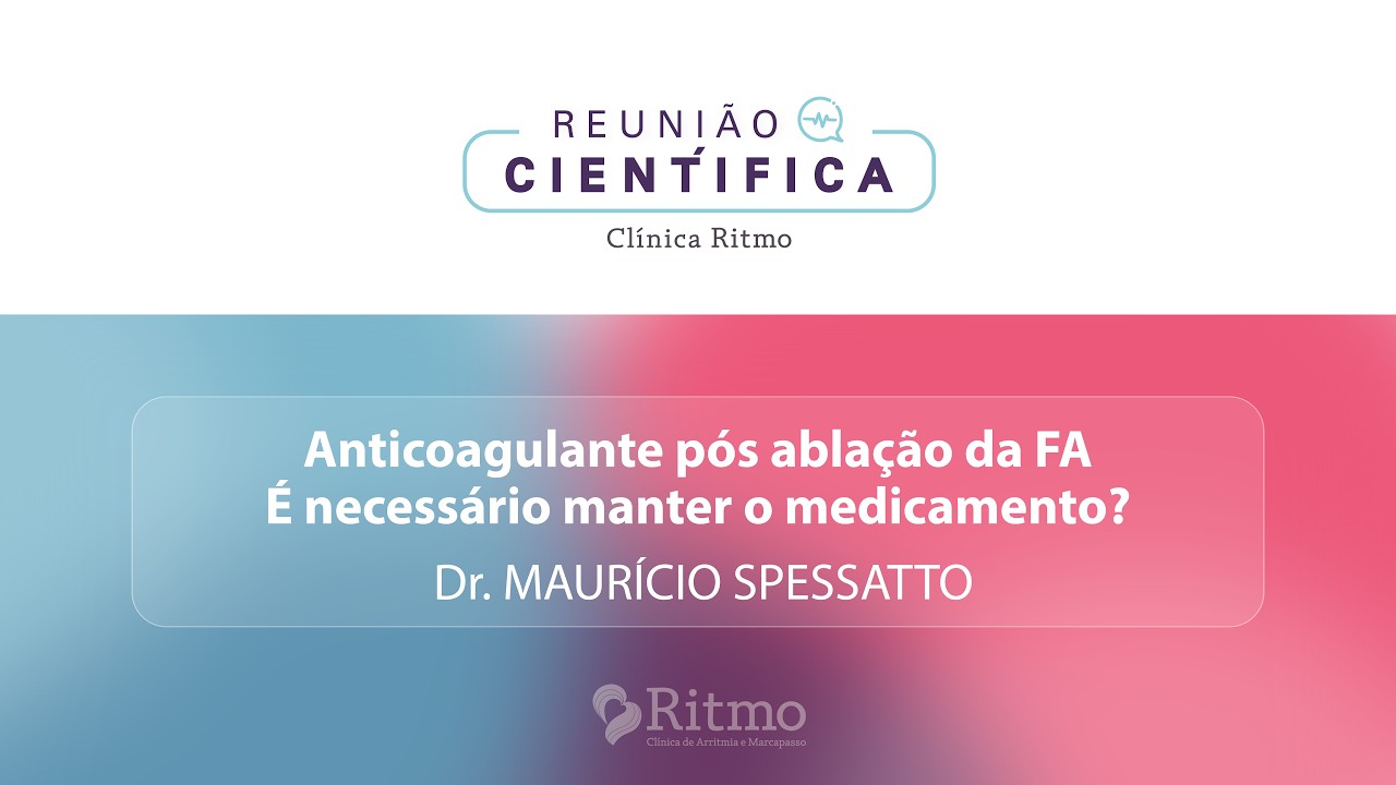 Anticoagulante pós ablação da FA - É necessário manter o medicamento?