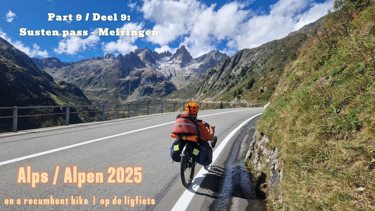 Alps 2025 recumbent bike tour | Part 9: Altdorf - Sustenpass - Meiringen