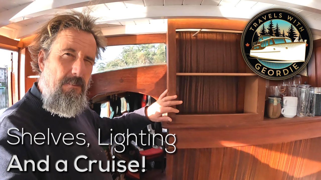 Ep 397 - Shelves, Lighting and a Cruise! - Wooden Boat Restoration - Travels With Geordie