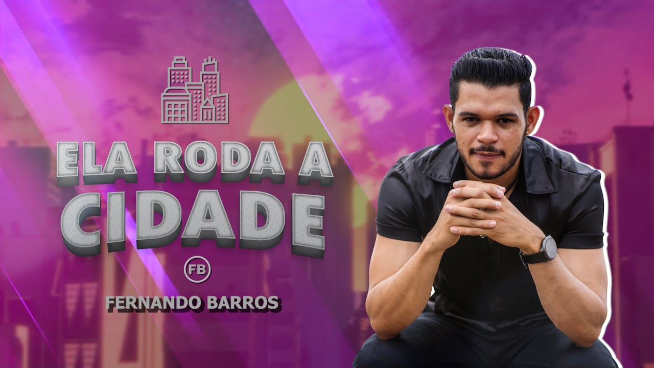Fernando Barros - Ela Roda A Cidade  - (Lyric Video Oficial)