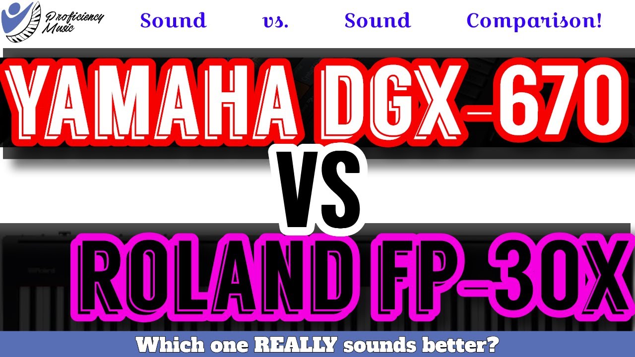 Yamaha DGX-670 vs Roland FP-30X: Sound vs Sound Comparison! Which one SOUNDS better?
