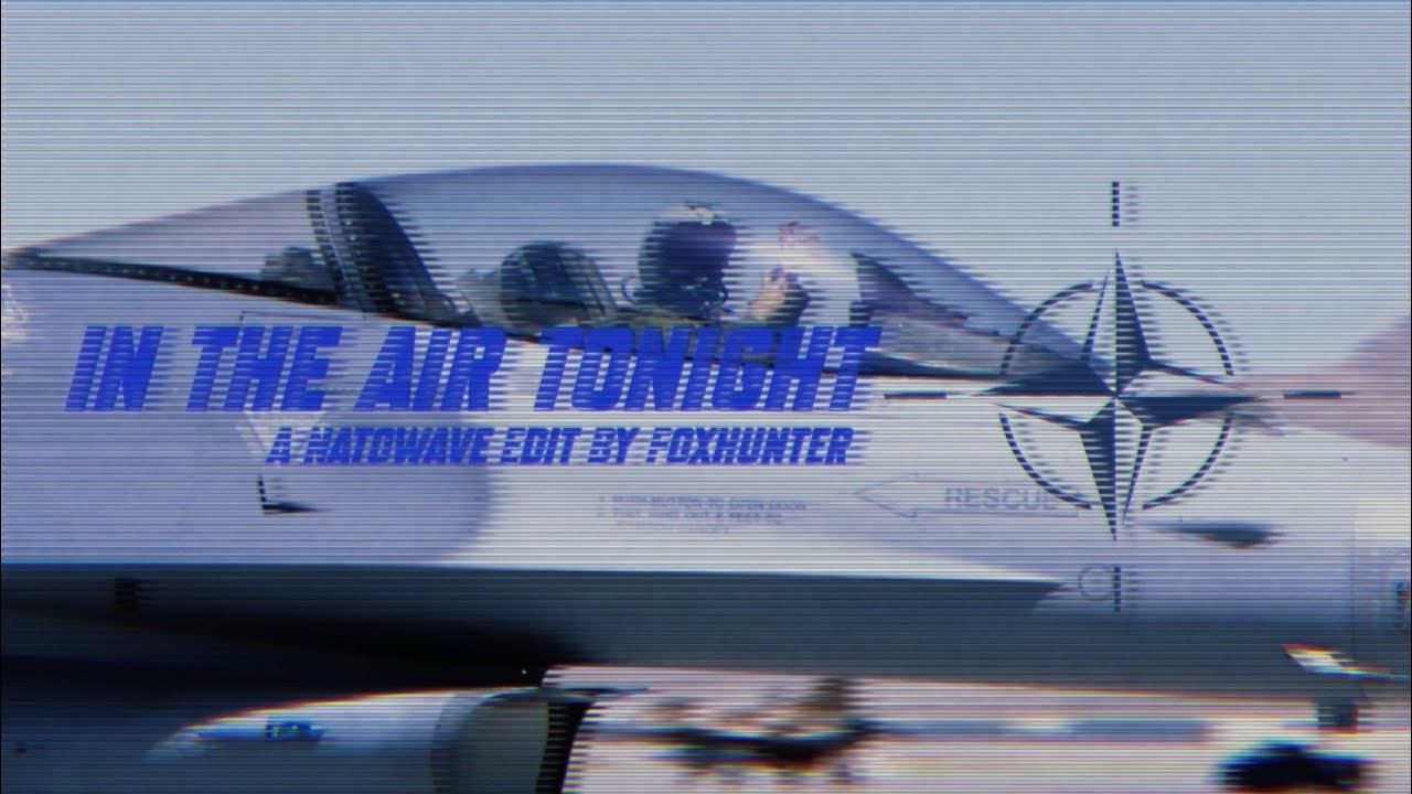 IN THE AIR TONIGHT (F-16/NATOWAVE EDIT)