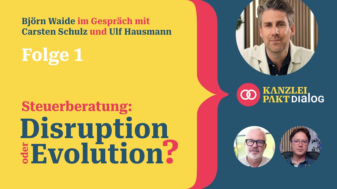 Steuerberatung: Disruption oder Evolution? &ndash; Kanzleipakt Dialog, Folge 1