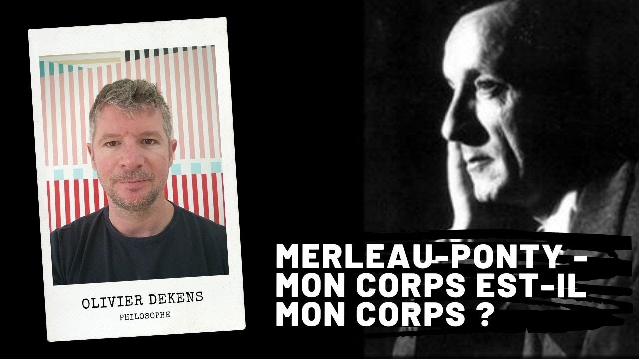 MERLEAU-PONTY : Mon corps est-il mon corps ?