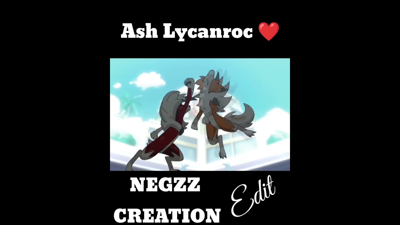 Ash Lycanroc || attitude status || NEGZZ CREATION || 