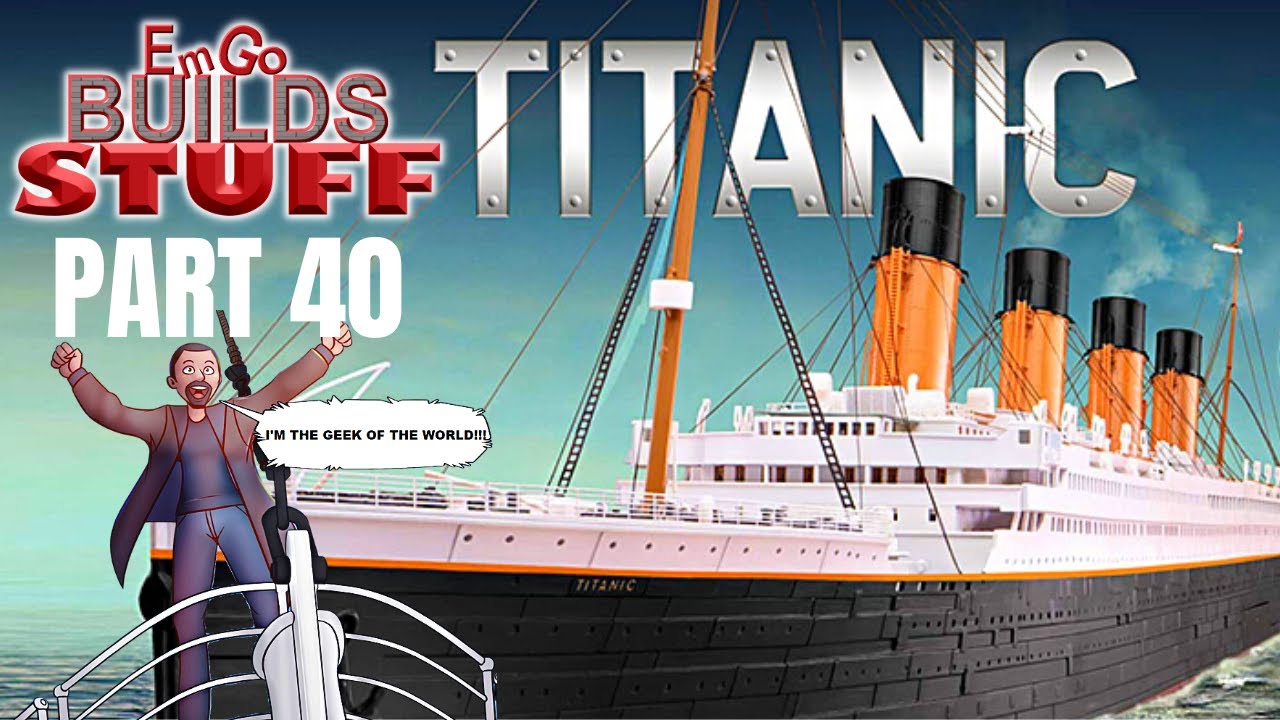 Hachette R.M.S. Titanic (Part 40): EmGo Builds Stuff