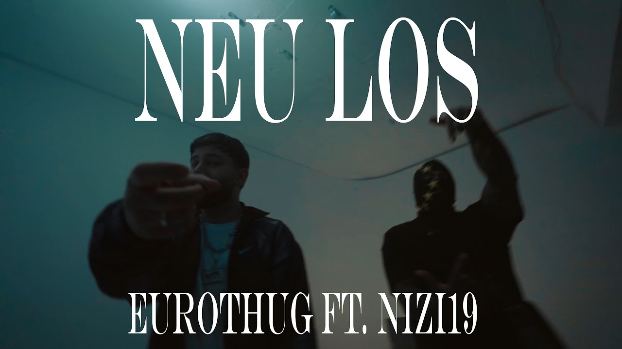 EUROTHUG x Nizi19 - Neu Los (prod. by Madein2k x BeatsByA)
