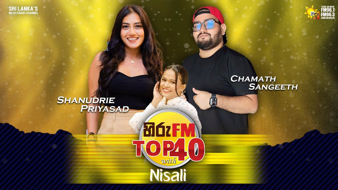 Hiru Top 40 Live SHANUDRI AND CHAMATH SANGEETH With NISALI