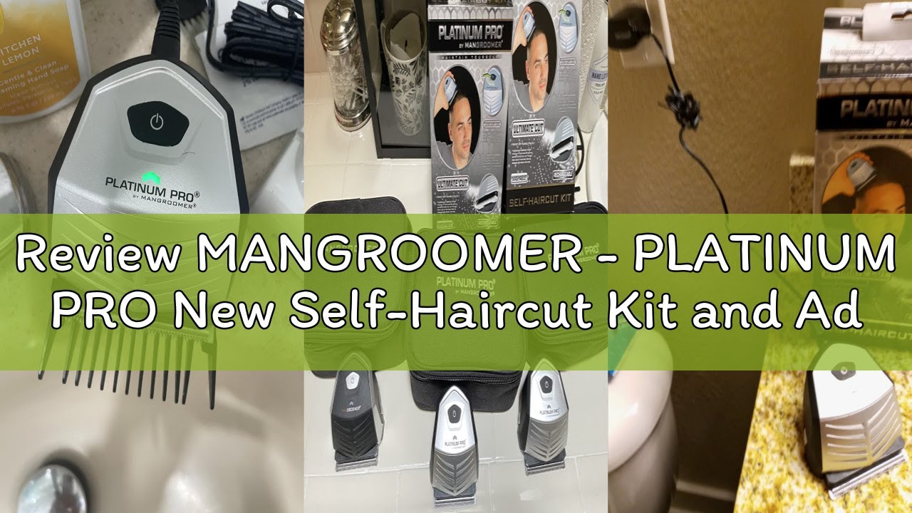Review MANGROOMER - PLATINUM PRO New Self-Haircut Kit and Advanced Hair Clippers with Lithium Max Ba