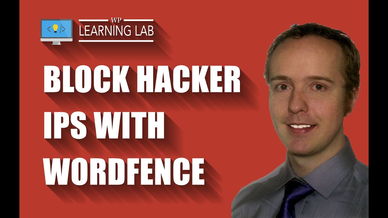 Block Hacker IPs With The WordFence WordPress Plugin - WordPress Security | WP Learning Lab