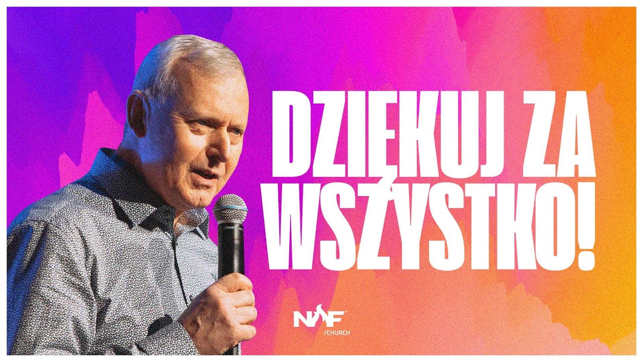 Dziękuj za wszystko! | PS Marek Siudek | NOF Church