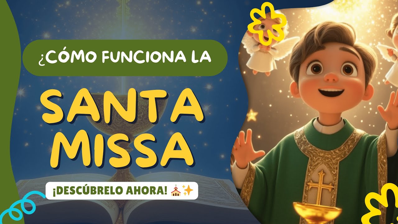 La Santa Misa Explicada para Niños 🕊️✨ ¡Un Encuentro con Jesús! | CORAZÓN DE NIÑO