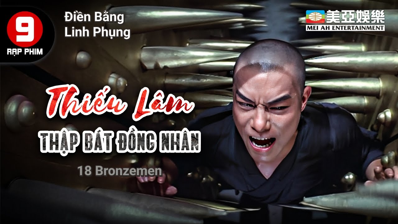 Phim võ thuật | Siêu phẩm kungfu kinh điển | Thiếu Lâm Thập Bát Đồng Nhân | Mei Ah Movie 1976