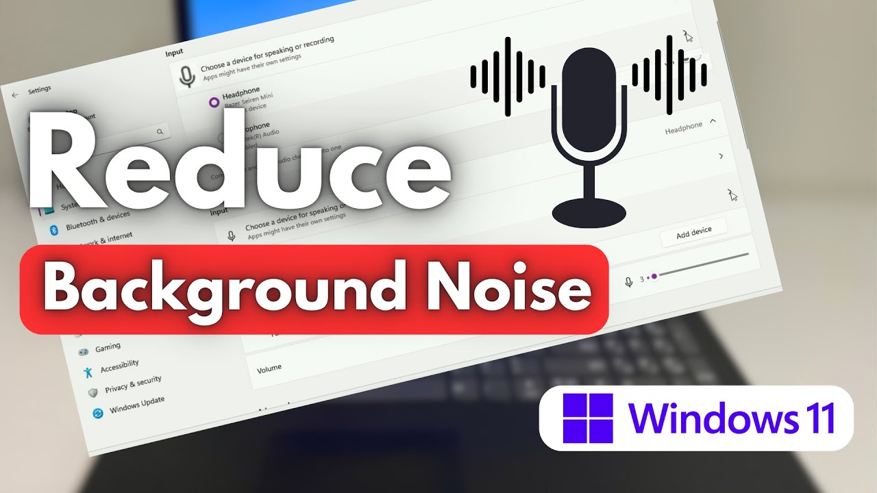 How To Reduce Microphone Background Noise in Windows 11