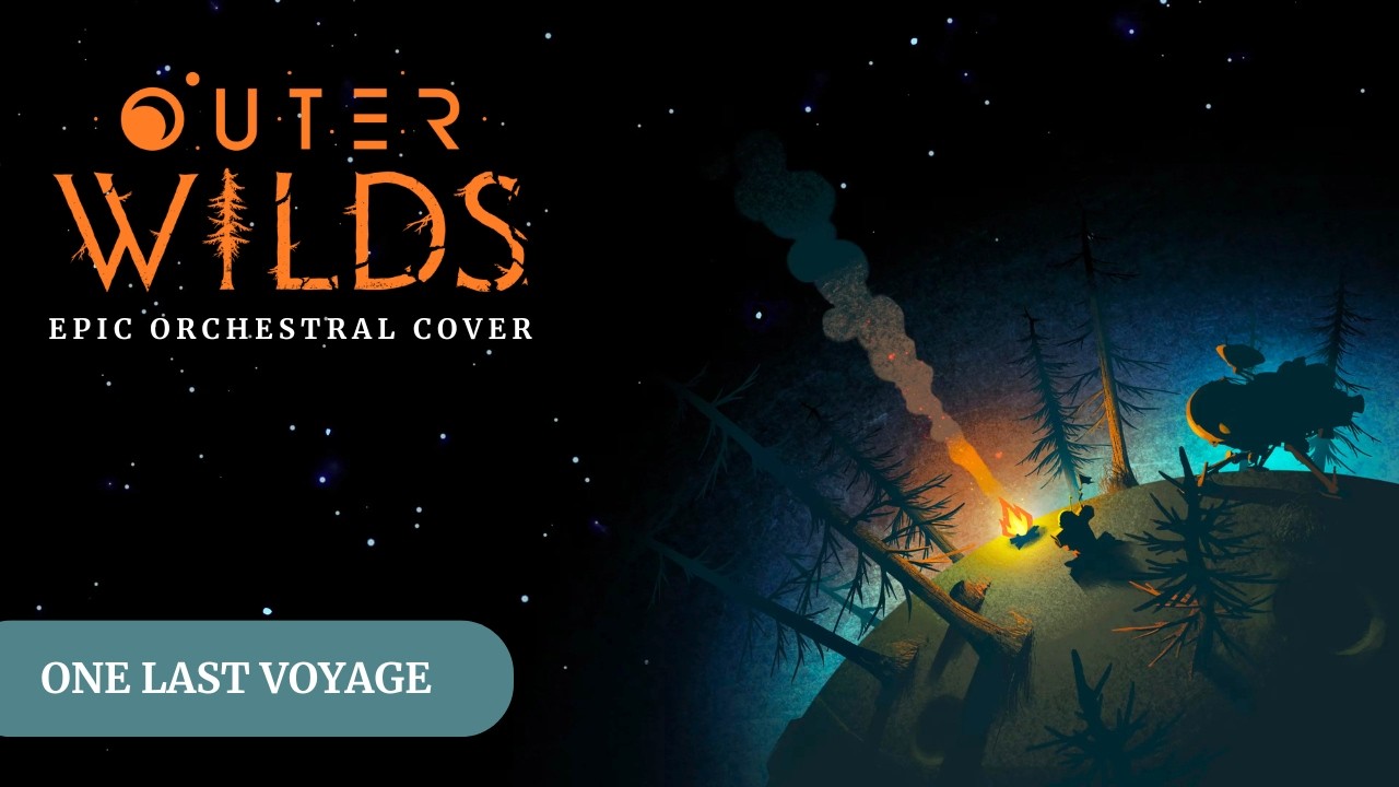 Outer Wilds | One Last Voyage | Epic Orchestral Cover