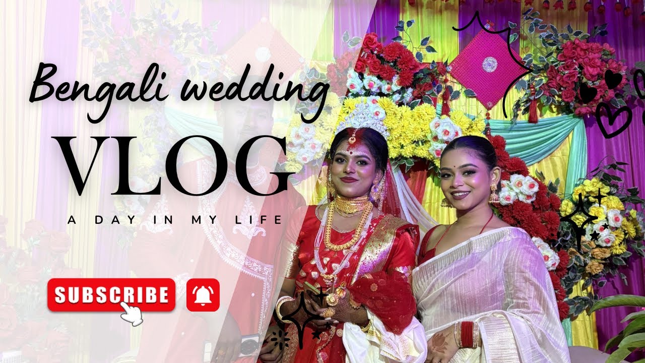 Bengali Wedding || বান্ধবীর বিয়ে 