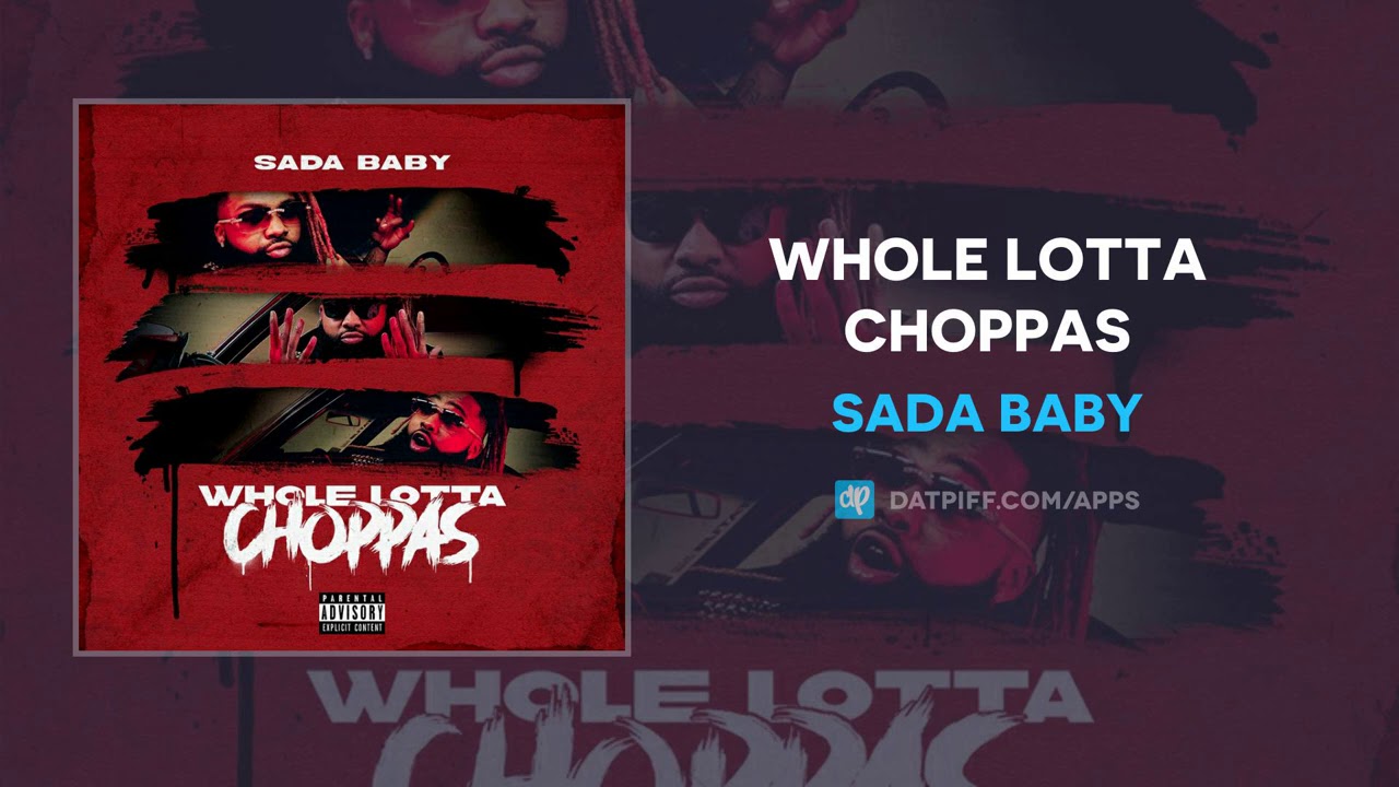 Sada Baby - Whole Lotta Choppas (AUDIO)