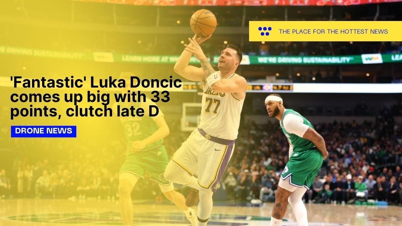 'Fantastic' Luka Doncic comes up big with 33 points, clutch late D